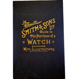 Smith & Sons Guide to the Purchase of a WATCH with Illustrations
